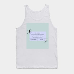 You Can't Always be the Prettiest Girl - Print Tank Top